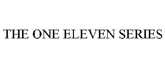 THE ONE ELEVEN SERIES