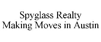 SPYGLASS REALTY MAKING MOVES IN AUSTIN