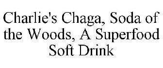 CHARLIE'S CHAGA, SODA OF THE WOODS, A SUPERFOOD SOFT DRINK