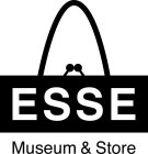 ESSE MUSEUM & STORE