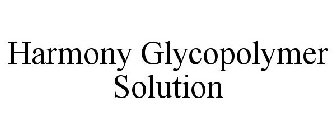 HARMONY GLYCOPOLYMER SOLUTION
