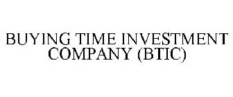 BUYING TIME INVESTMENT COMPANY (BTIC)