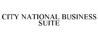 CITY NATIONAL BUSINESS SUITE