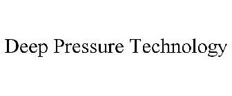 DEEP PRESSURE TECHNOLOGY