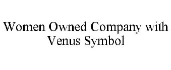 WOMEN OWNED COMPANY WITH VENUS SYMBOL