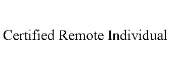 CERTIFIED REMOTE INDIVIDUAL