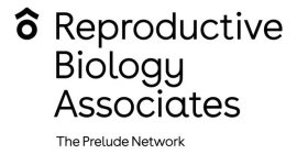 REPRODUCTIVE BIOLOGY ASSOCIATES THE PRELUDE NETWORK
