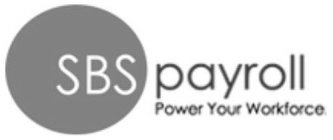 SBS PAYROLL POWER YOUR WORKFORCE