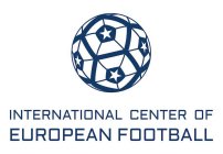 INTERNATIONAL CENTER OF EUROPEAN FOOTBALL