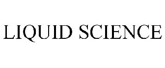 LIQUID SCIENCE