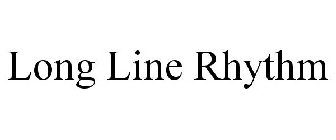 LONG LINE RHYTHM