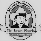 AUTHENTIC MEXICAN FOOD DE LEON FOODS DELI & GROCERY STORE