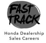 FAST TRACK HONDA DEALERSHIP SALES CAREERS