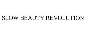 SLOW BEAUTY REVOLUTION