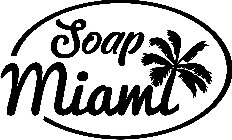 SOAP MIAMI