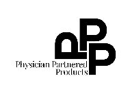PHYSICIAN PARTNERED PRODUCTS P P P