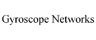 GYROSCOPE NETWORKS