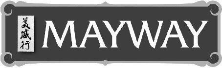 THE MARK CONSISTS OF THE WORD MAYWAY IN CAPITAL LETTERS USING ARTWORK LETTERING. TO THE LEFT OF THE WORD MAYWAY, THERE IS DESIGN WITH CHINESE CHARACTERS FRAMED IN LIGHT BACKGROUND. THE CHINESE CHARACT