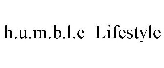 H.U.M.B.L.E LIFESTYLE
