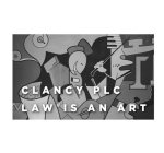 CLANCY PLC LAW IS AN ART