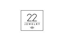 22 JEWELRY