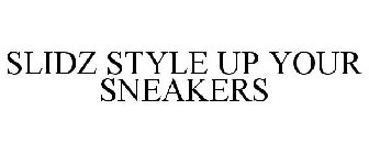 SLIDZ STYLE UP YOUR SNEAKERS