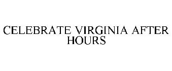 CELEBRATE VIRGINIA AFTER HOURS