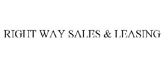 RIGHT WAY SALES & LEASING