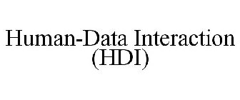 HUMAN-DATA INTERACTION (HDI)