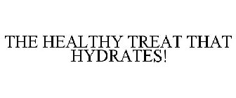 THE HEALTHY TREAT THAT HYDRATES!