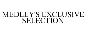 MEDLEY EXCLUSIVE SELECTION