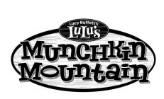LUCY BUFFETT'S LULU'S MUNCHKIN MOUNTAIN
