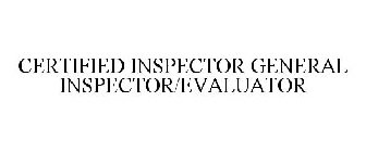 CERTIFIED INSPECTOR GENERAL INSPECTOR/EVALUATOR