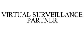 VIRTUAL SURVEILLANCE PARTNER