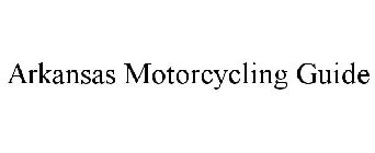 ARKANSAS MOTORCYCLING GUIDE