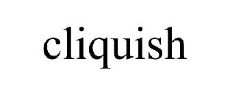 CLIQUISH