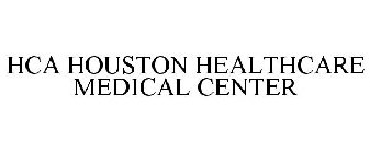 HCA HOUSTON HEALTHCARE MEDICAL CENTER
