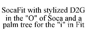 SOCAFIT WITH STYLIZED D2G IN THE 