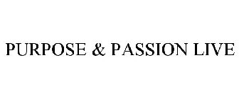 PURPOSE & PASSION LIVE