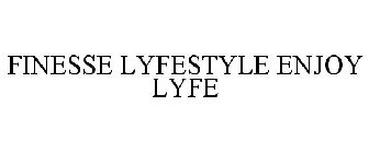 FINESSE LYFESTYLE ENJOY LYFE