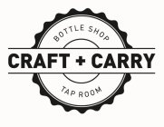 CRAFT + CARRY BOTTLE SHOP TAP ROOM