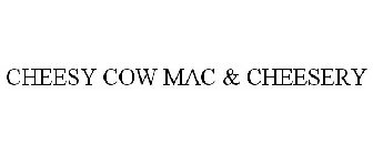 CHEESY COW MAC & CHEESERY