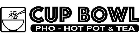 CUP BOWL PHO - HOT POT & TEA