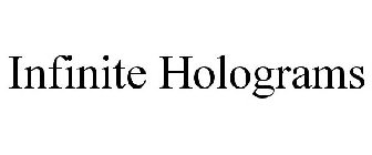 INFINITE HOLOGRAMS