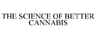 THE SCIENCE OF BETTER CANNABIS