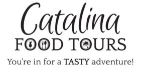CATALINA FOOD TOURS YOU'RE IN FOR A TASTY ADVENTURE!