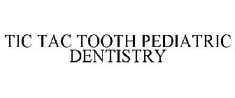 TIC TAC TOOTH PEDIATRIC DENTISTRY