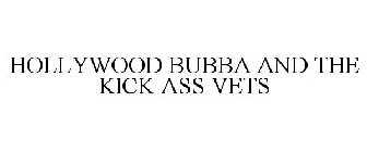 HOLLYWOOD BUBBA AND THE KICK ASS VETS