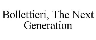 BOLLETTIERI, THE NEXT GENERATION