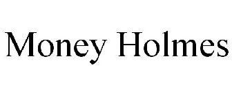 MONEY HOLMES